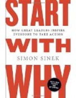start-with-why-how-great-leaders-inspire-everyone-to-take-action