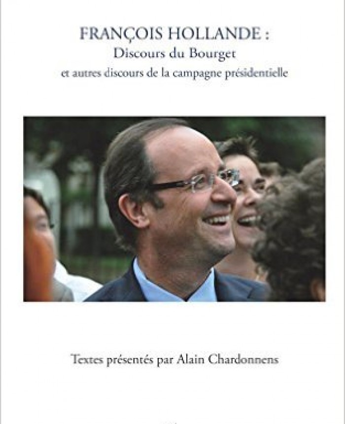 François Hollande : discours du Bourget et autres discours de la campagne présidentielle (French Edition) 