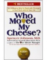 who-moved-my-cheese-an-amazing-way-to-deal-with-change-in-your-work-and-in-your-life