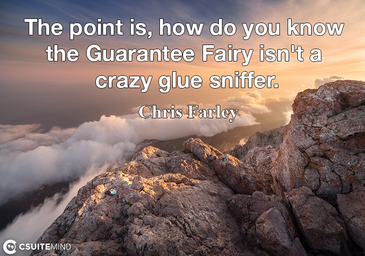 the-point-is-how-do-you-know-the-guarantee-fairy-isnt-a-cr