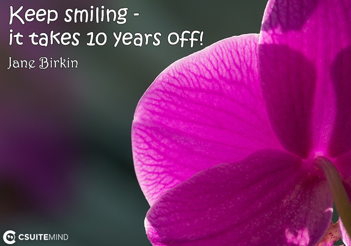 keep-smiling-it-takes-10-years-off-jane-birkin