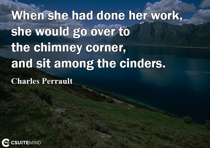 when-he-had-done-her-work-she-would-go-over-to-the-chimney