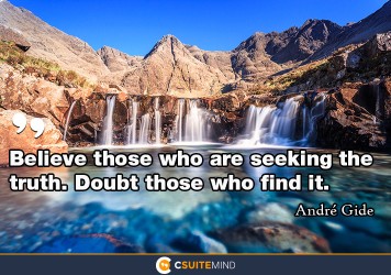 believe-those-who-are-seeking-the-truth-doubt-those-who-fin