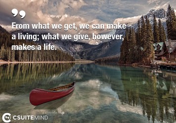 from-what-we-get-we-can-make-a-living-what-we-give-howeve