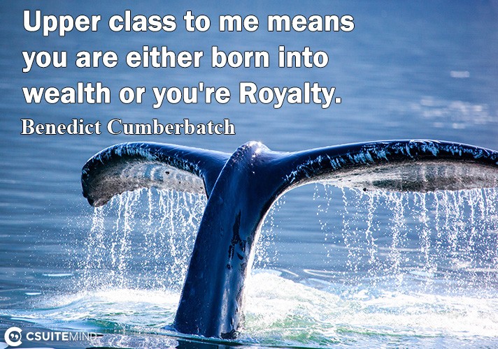 urrer-sla-to-me-mean-uou-are-either-born-into-wealth-or-y