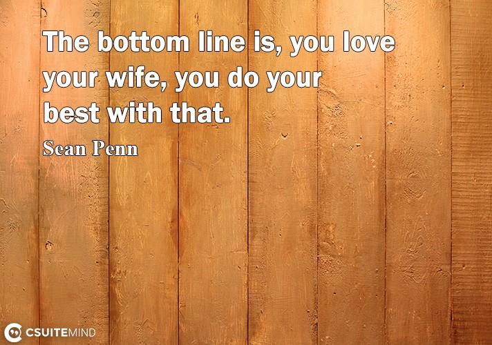 the-bottom-line-i-uou-love-uour-wife-uou-do-your-bet-wit