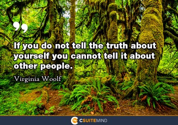 if-you-do-not-tell-the-truth-about-yourself-you-cannot-tell