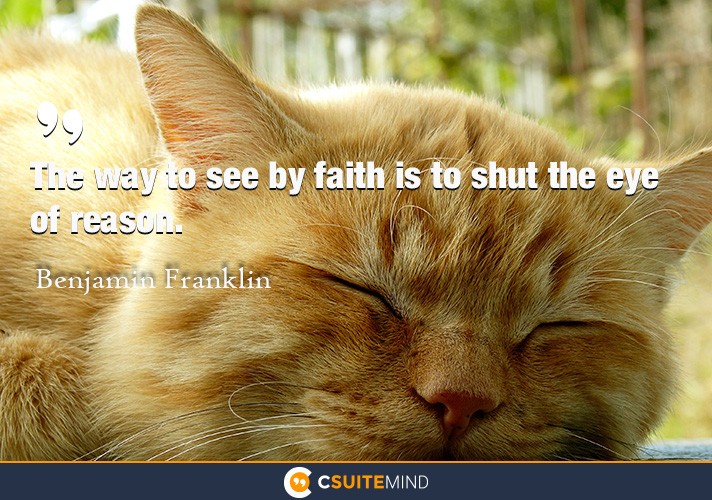 the-way-to-see-by-faith-is-to-shut-the-eye-of-reason