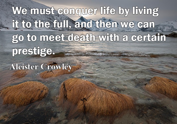 we-mut-conquer-life-bu-living-it-to-the-full-and-then-we-s