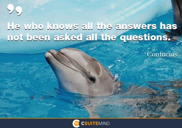he-who-knows-all-the-answers-has-not-been-asked-all-the-ques