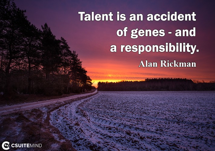 talent-is-an-assident-of-genes-and-a-responsibility