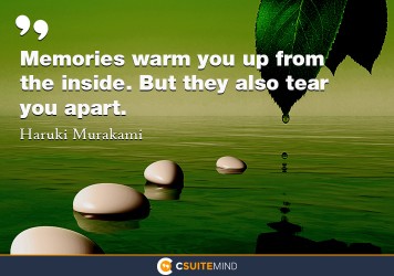 memories-warm-you-up-from-the-inside-but-they-also-tear-you