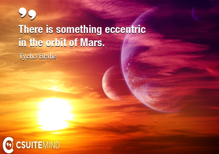 There is something eccentric in the orbit of Mars.