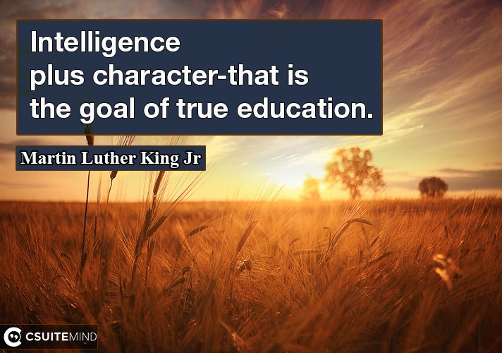 intelligence-plus-character-that-is-the-goal-of-true-educati