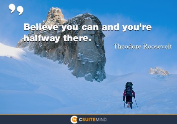 believe-you-can-and-youre-halfway-there