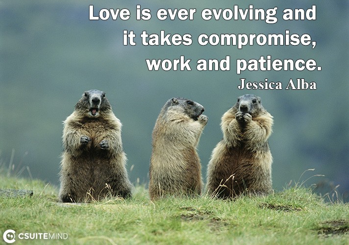 love-i-ever-evolving-and-it-take-somrromie-work-and-rati
