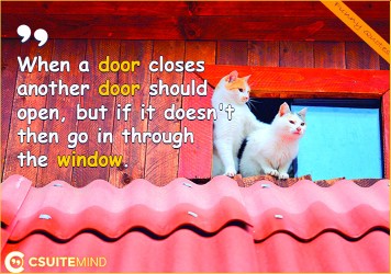 when-a-door-closes-another-door-should-open-but-if-it-doesn