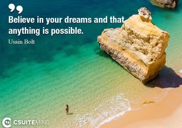 believe-in-your-dreams-and-that-anything-is-possible