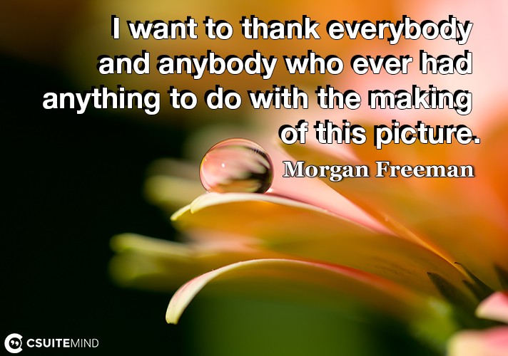 i-want-to-thank-everybody-and-anybody-who-ever-had-anything
