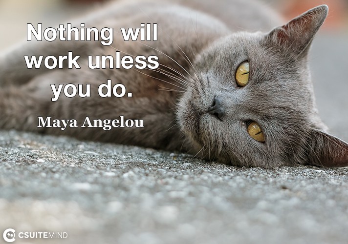 nothing-will-work-unless-you-do