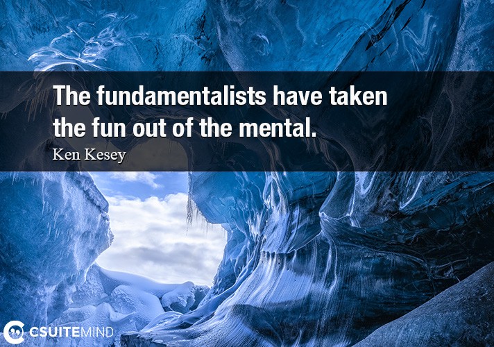 the-fundamentalists-have-taken-the-fun-out-of-the-mental