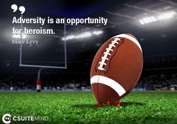 adversity-is-an-opportunity-for-heroism