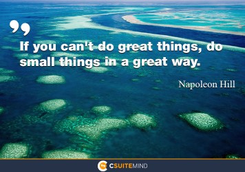 if-you-cant-do-great-things-do-small-things-in-a-great-way