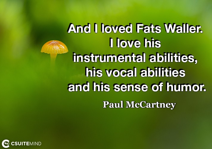 and-i-loved-fats-waller-i-love-his-instrumental-abilities