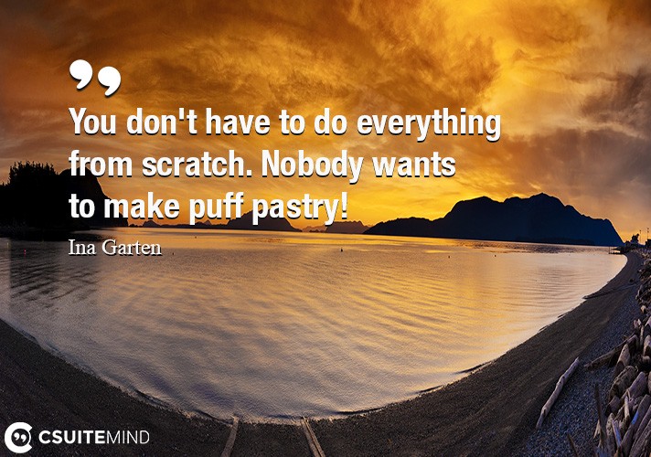 You don't have to do everything from scratch.