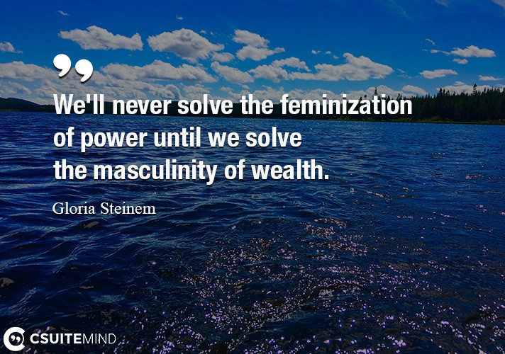 We'll never solve the feminization of power