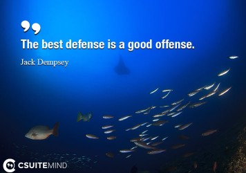 the-best-defense-is-a-good-offense