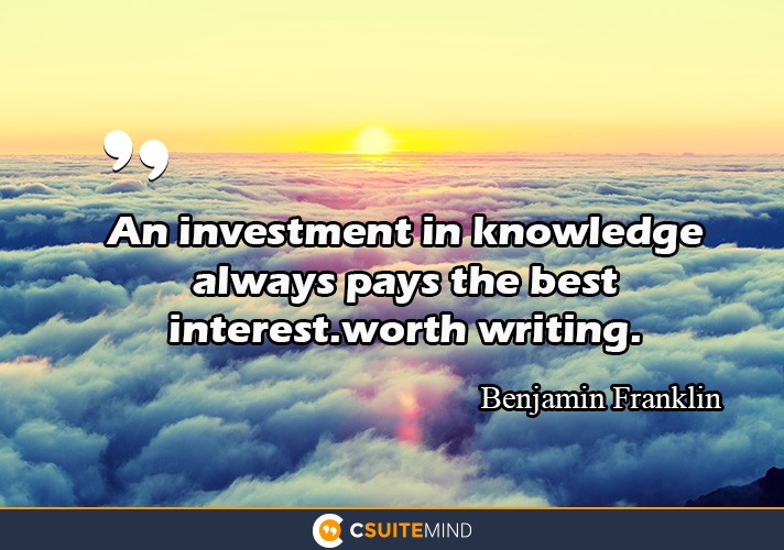 an-investment-in-knowledge-always-pays-the-best-interest