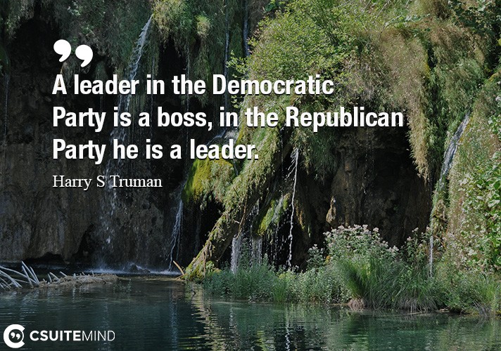 a-leader-in-the-democratic-party-is-a-boss-in-the-republica
