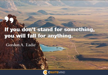 if-you-dont-stand-for-something-you-will-fall-for-anything