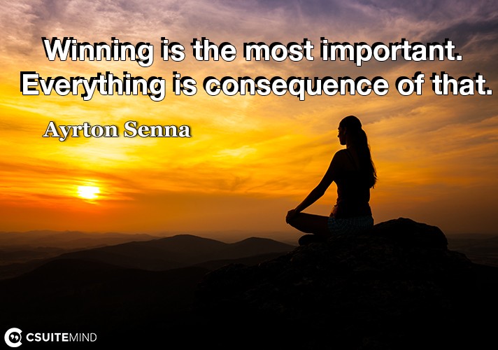 winning-is-the-most-important-everything-is-consequence-of