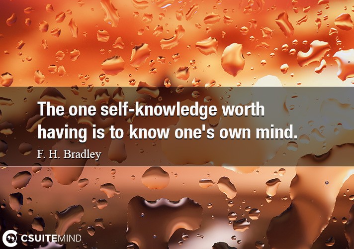 the-one-self-knowledge-worth-having-is-to-know-ones-own-min