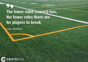 the-fewer-rules-a-coach-has-the-fewer-rules-there-are-for-p