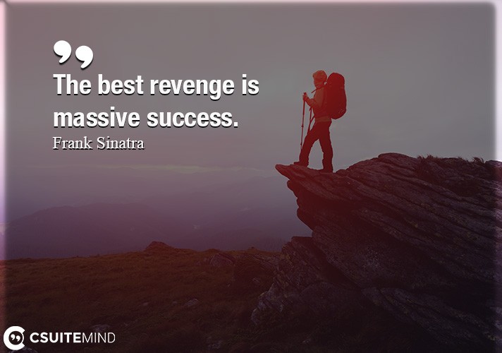 the-best-revenge-is-massive-success