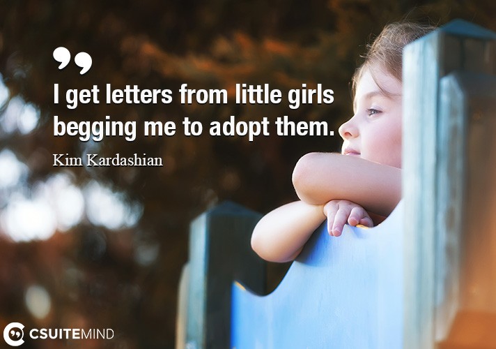 i-get-letters-from-little-girls-begging-me-to-adopt-them