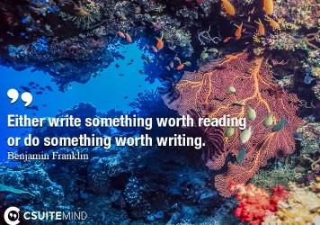 either-write-something-worth-reading-or-do-something-worth