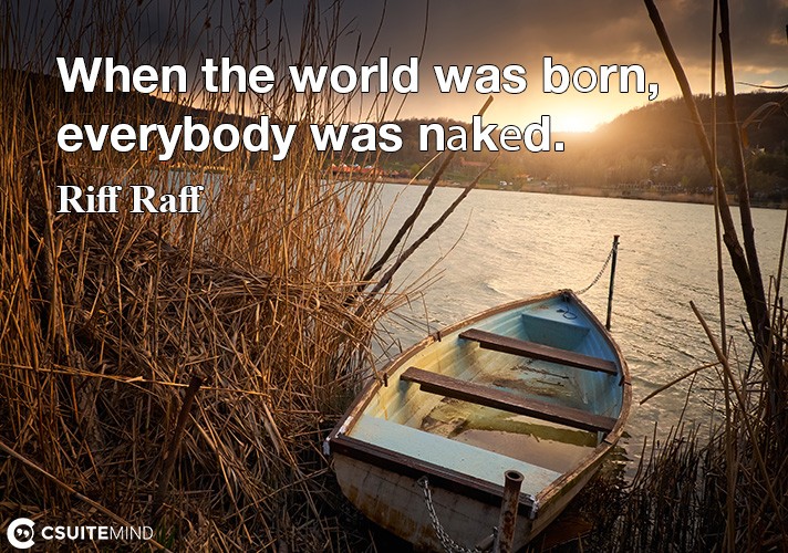 when-the-world-was-born-everybody-was-naked