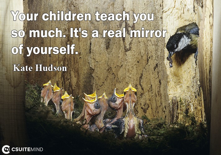 your-children-teash-you-o-mush-it-a-real-mirror-of-uour