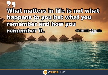 what-matters-in-life-is-not-what-happens-to-you-but-what-you