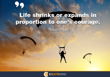 life-shrinks-or-expands-in-proportion-to-ones-courage