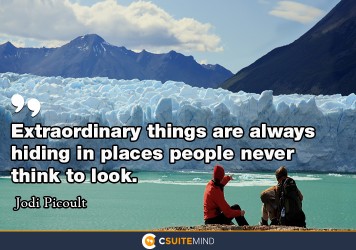 extraordinary-things-are-always-hiding-in-places-people-neve
