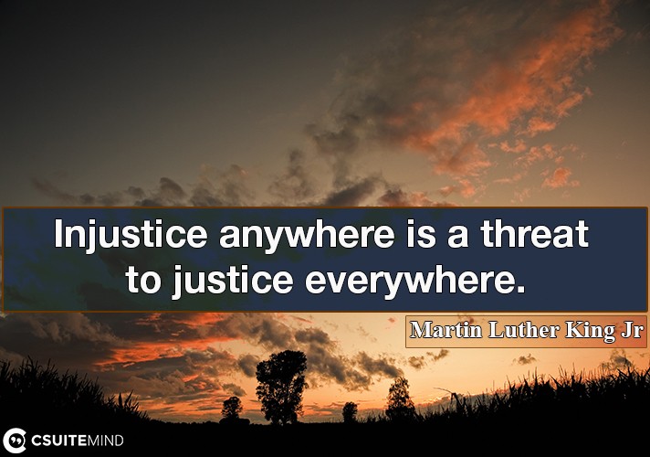 injustice-anywhere-is-a-threat-to-justice-everywhere
