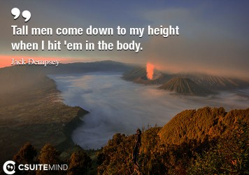 tall-men-come-down-to-my-height-when-i-hit-em-in-the-body