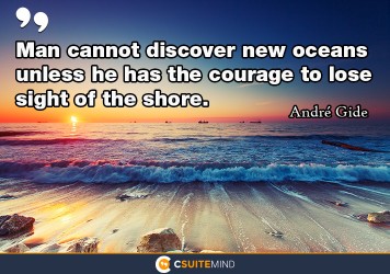 man-cannot-discover-new-oceans-unless-he-has-the-courage-to