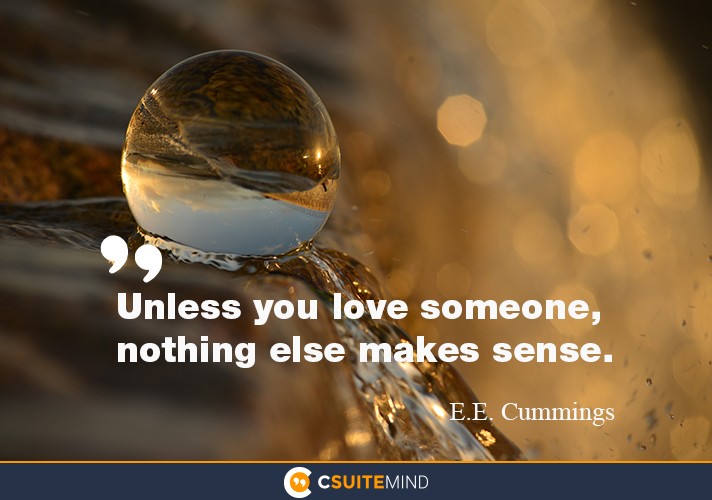 unless-you-love-someone-nothing-else-makes-sense