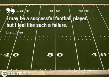 I may be a successful football player, but I feel like such a failure.